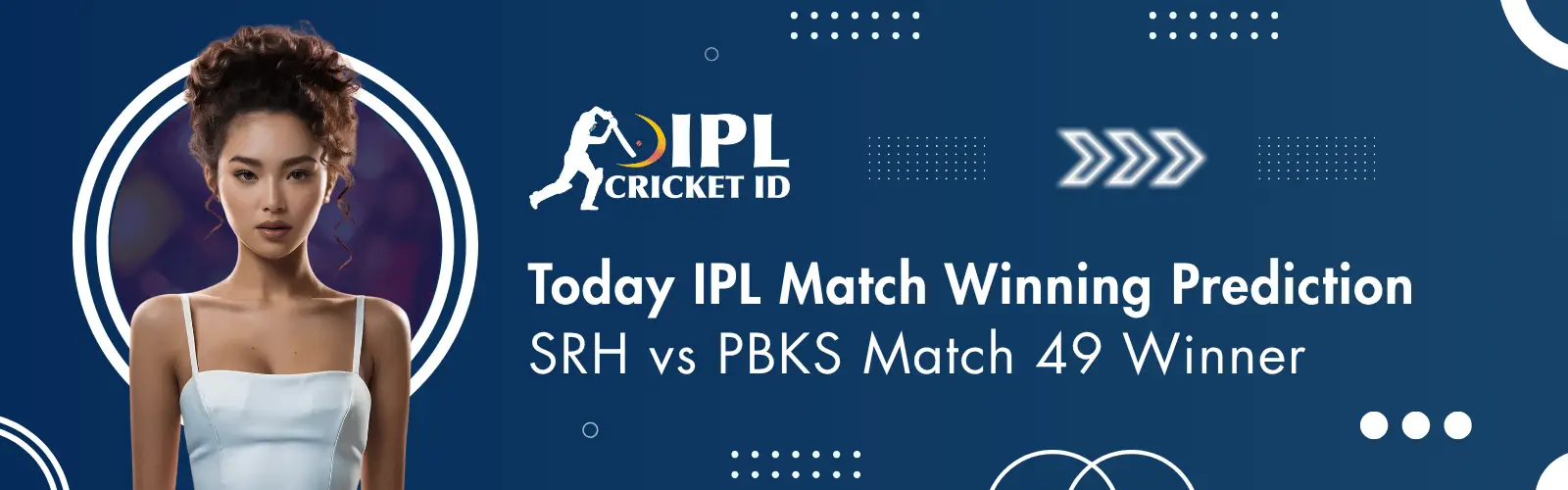 Today IPL Match Winning Prediction – SRH vs PBKS Match 49 Winner