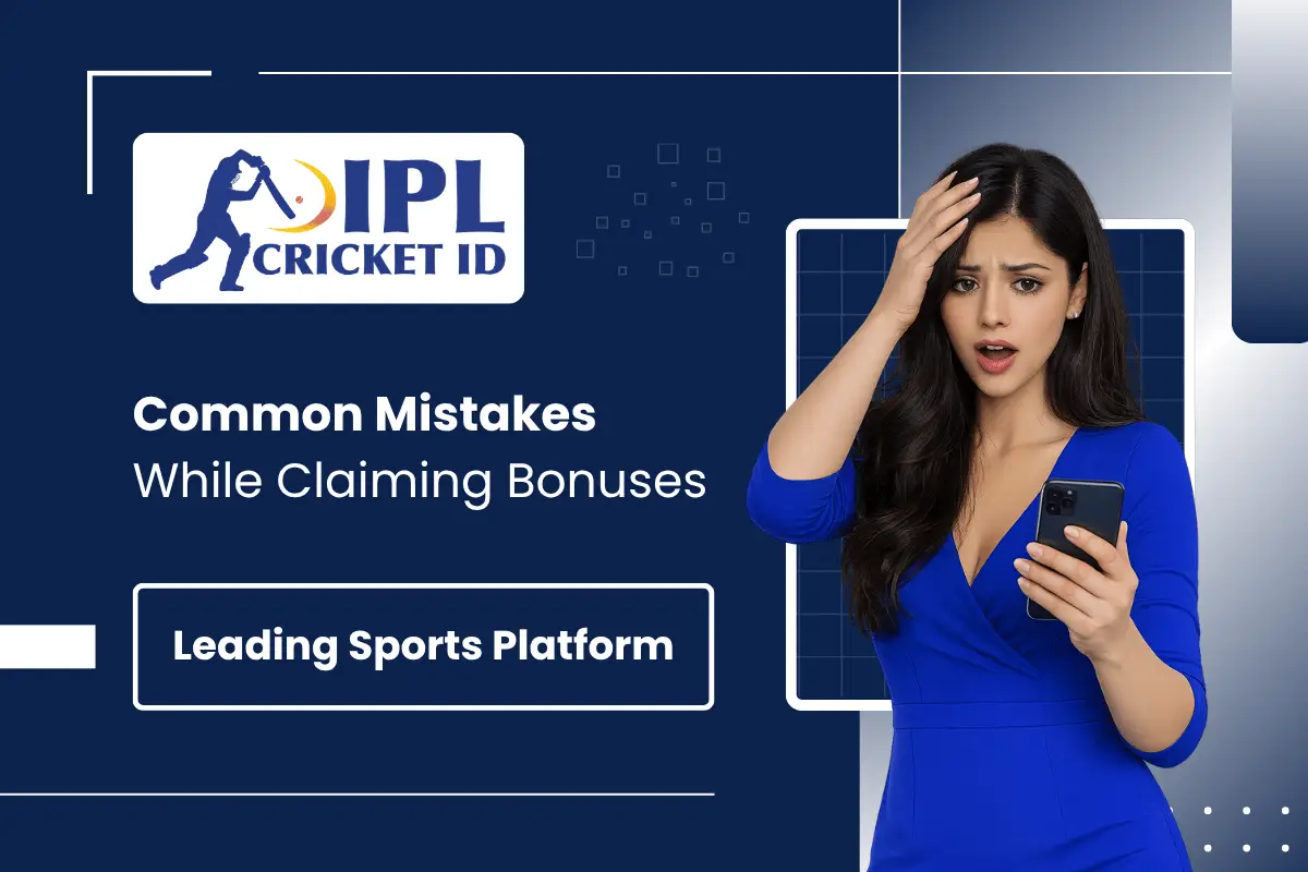 Common Mistakes While Claiming Bonuses