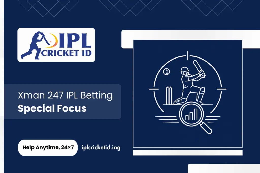 Xman 247 IPL Betting – Special Focus